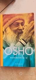 Osho - Ricominciare da sè - Mondadori