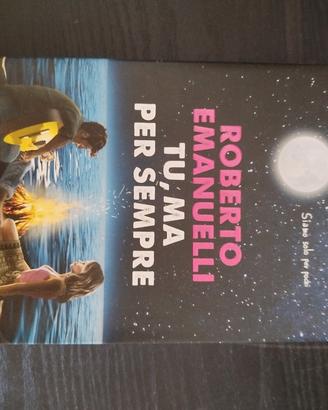 libro Roberto emanuelli tu, ma per sempre