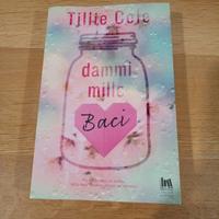 Libro Dammi mille baci Tillie Cole