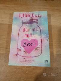 Libro Dammi mille baci Tillie Cole