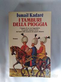 I tamburi della Pioggia - Ismail Kadare - TEA 1993