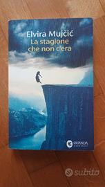 Libri Elvira Mujcic - La Stagione Che Non C'era