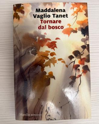 Romanzo “Tornare dal Bosco”Maddalena Vaglio Tanet