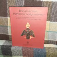 BRICIOLE DI STORIA FRAMMENTI DI APPARTENENZA 