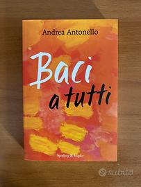 Baci a tutti (Andrea Antonello, Sperling & Kupfer)