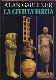La Civiltà Egizia, di Sir Alan Gardiner