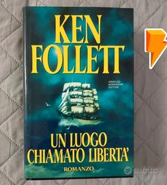Libro. Un luogo chiamato libertà. Ken Follet.