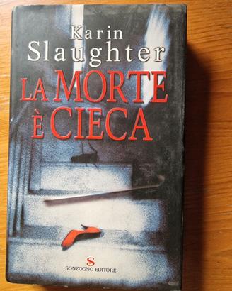 Karin Slaughter - La morte è cieca