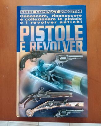 Pistole e revolver Guide Compact De Agostini