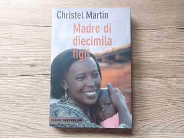 MADRE DI DIECIMILA FIGLI - CHRISTEL MARTIN