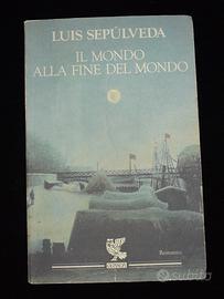Il mondo alla fine del mondo - L- Sepulveda