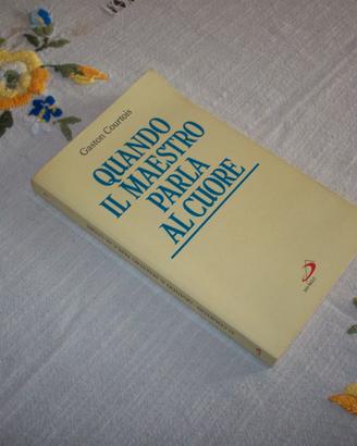 G. Courtois Quando il Maestro parla al cuore 1997