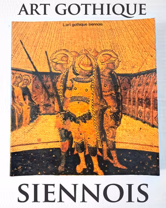 Libro "L'Art Gothique Siennois" Arte Avignone 1983