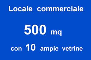 Locale commerciale con 10 ampie vetrine