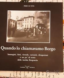 Libro " Quando lo chiamavano Borgo" Primo Di Vitto