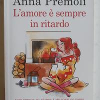 L'amore è sempre in ritardo - Anna Premoli