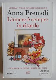 L'amore è sempre in ritardo - Anna Premoli