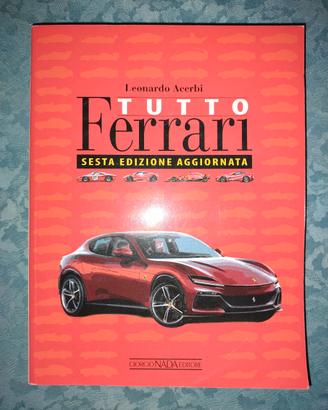 Tutto Ferrari
Sesta edizione aggiornata
Leon