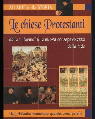 Atlante della Storia: LE CHIESE PROTESTANTI (ill.)