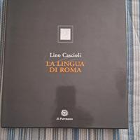Libro la lingua di Roma di Lino Cascioli