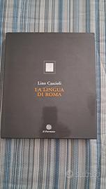 Libro la lingua di Roma di Lino Cascioli