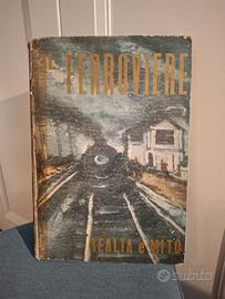 Raro Libro "Il Ferroviere: Realtà e Mito" Anni 50