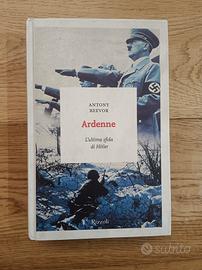 ARDENNE - ANTONY BEEVOR - RIZZOLI - PRIMA STAMPA 2
