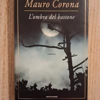 Mauro Corona L'ombra del bastone 