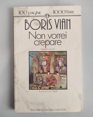 Boris Vian - Non Vorrei Crepare. Newton 1993