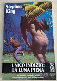 Unico indizio la luna piena (Stephen King) 1a Ed.
