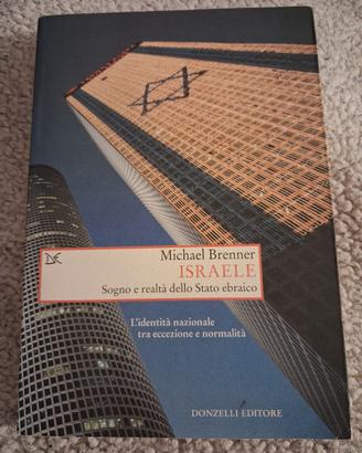 Israele. Sogno e realtà dello stato ebraico