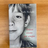 Volevo vivere per sempre (Sally Nichols, Piemme)