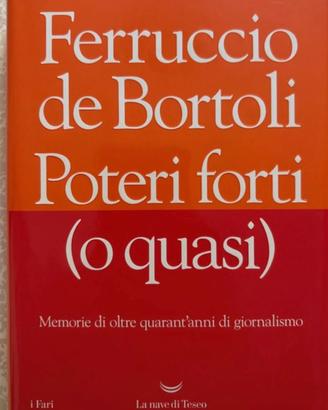 Poteri forti (o quasi) - Ferruccio De Bortoli