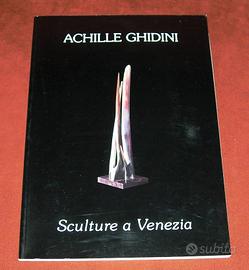 Achille Ghidini - Sculture a Venezia - mostra 1997