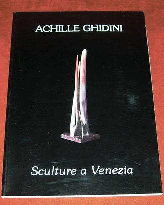 Achille Ghidini - Sculture a Venezia - mostra 1997
