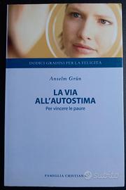 Anselm Grun - La via all'autostima