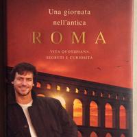 Alberto Angela UNA GIORNATA NELL'ANTICA ROMA