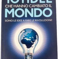 101 Idee che Hanno Cambiato il Mondo