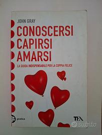 Conoscersi capirsi amarsi di John Gray