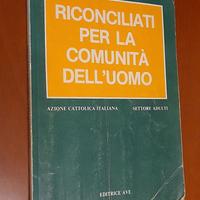Riconciliati per la comunità dell'uomo.