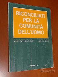 Riconciliati per la comunità dell'uomo.