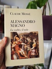 Alessandro Magno. La realtà e il mito.