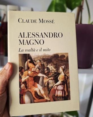 Alessandro Magno. La realtà e il mito.