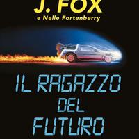 Il ragazzo del futuro, di Michael J.Fox