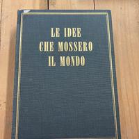 Le idee che mossero il mondo