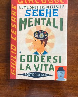 Come smettere di farsi le seghe mentali