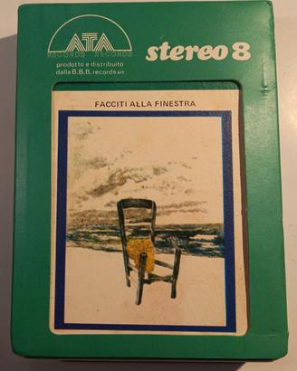 CASSETTA STEREO 8 FACCITI ALLA FINESTRA D'Agostino