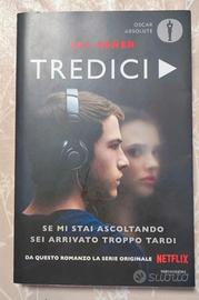 Tredici / Thirteen Reasons Why ~ Jay Asher