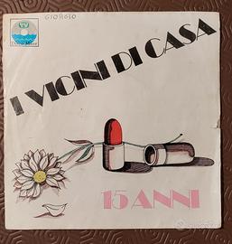vinile 45 giri I Vicini di Casa