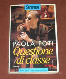 Questione di classe - P. Foti - Rizzoli